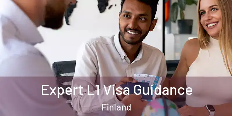  Expert L1 Visa Guidance Finland