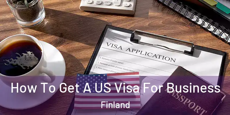  How To Get A US Visa For Business Finland