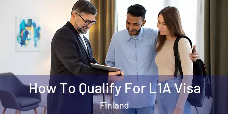  How To Qualify For L1A Visa Finland