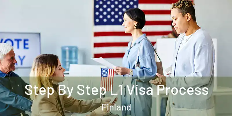  Step By Step L1 Visa Process Finland