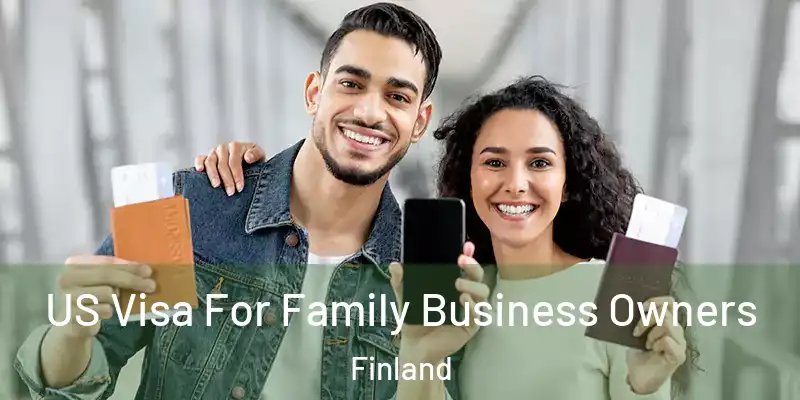  US Visa For Family Business Owners Finland