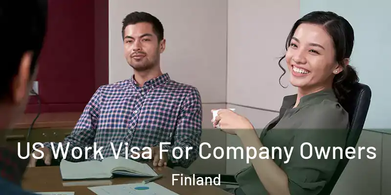  US Work Visa For Company Owners Finland