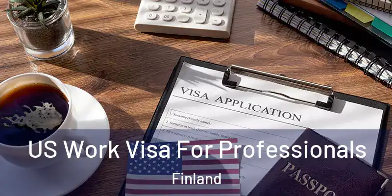  US Work Visa For Professionals Finland