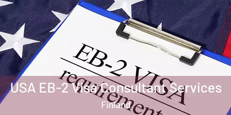  USA EB-2 Visa Consultant Services Finland
